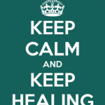 Keep Calm and Keep Healing